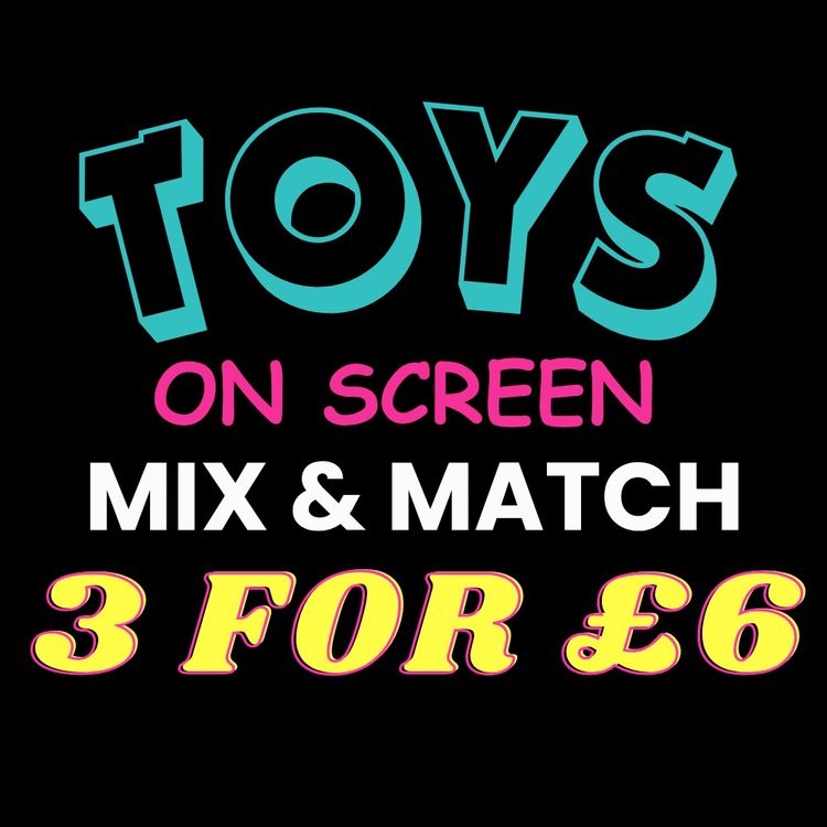 3 FOR £6 ON SCREEN TOYS